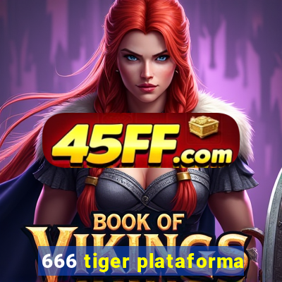 666 tiger plataforma
